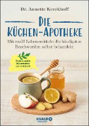 Die Küchen-Apotheke de Annette Kerckhoff