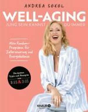 Well-Aging - jung sein kannst du immer de Andrea Sokol