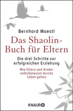 Das Shaolin-Buch für Eltern de Bernhard Moestl