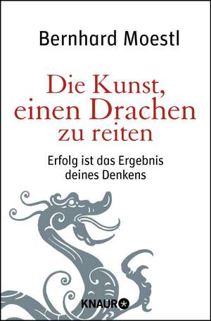 Die Kunst, einen Drachen zu reiten de Bernhard Moestl