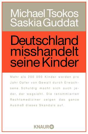 Deutschland misshandelt seine Kinder de Michael Tsokos