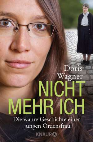 Nicht mehr ich de Doris Wagner