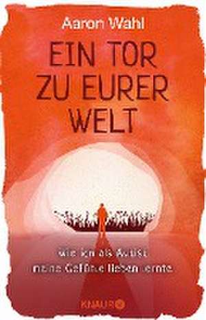Ein Tor zu eurer Welt de Aaron Wahl