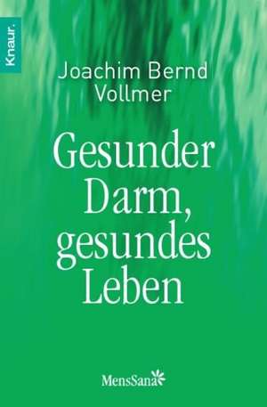 Gesunder Darm, gesundes Leben de Joachim Bernd Vollmer