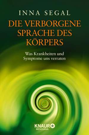 Die verborgene Sprache des Körpers de Inna Segal