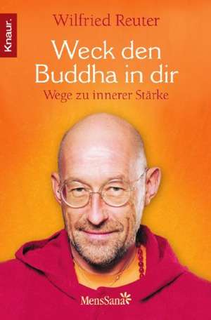 Weck den Buddha in dir de Wilfried Reuter