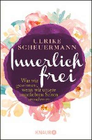 Innerlich frei de Ulrike Scheuermann