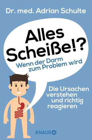 Alles Scheiße!? Wenn der Darm zum Problem wird de Adrian Schulte