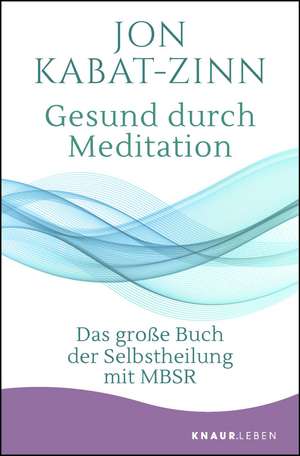 Gesund durch Meditation de Jon Kabat-Zinn