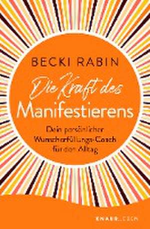 Die Kraft des Manifestierens de Becki Rabin