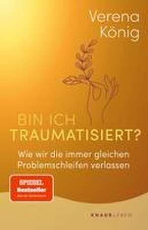 Bin ich traumatisiert? de Verena König