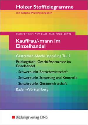 Stofftelegramm Kauffrau/-mann im Einzelhandel. Gestreckte Abschlussprüfung Teil 2. Aufgaben. Baden-Württemberg de Markus Bauder