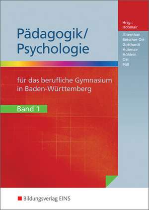 Pädagogik/Psychologie. Für das berufliche Gymnasium. Baden-Württemberg de Sophia Altenthan