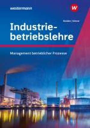 Industriebetriebslehre - Management betrieblicher Prozesse. Schulbuch de Peter Körner