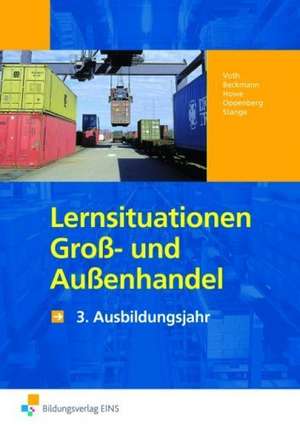 Lernsituationen Groß- und Außenhandel. 3. Ausbildungsjahr Arbeitsbuch