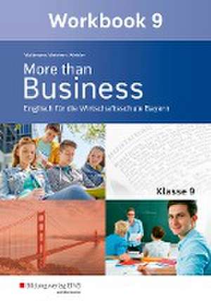 More than Business - Englisch an der Wirtschaftsschule. Klasse 9. Workbook. Bayern de Günther Weichert