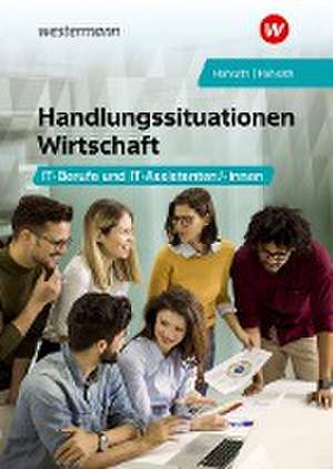 Handlungssituationen Wirtschaft - IT-Berufe und IT-Assistenten: Schulbuch de Anja Hohrath