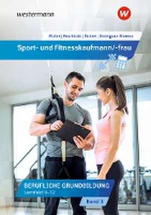 Sport- und Fitnesskaufmann/ -frau. Lernfelder 9-12: Schulbuch de Kai-Michael Reschitzki