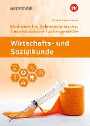 Wirtschafts- und Sozialkunde. Für Medizinische, Zahnmedizinische und Tiermedizinische Fachangestellte: Schulbuch de Sebastian Exner