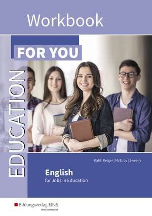 Education For You - English for Jobs in Education. Workbook de Roisin Sweeny