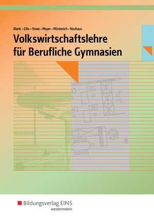 Volkswirtschaftslehre. Schülerband. Berufliche Gymnasien. Nordrhein-Westfalen de Andreas Blank