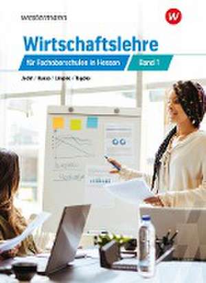 Wirtschaftslehre für die Fachoberschulen in Hessen 1. Hessen de Peter Limpke