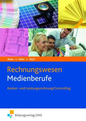 Rechnungswesen Medienberufe. Kosten- und Leistungsrechnung / Controlling. Lehrbuch de Johannes Beste