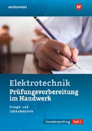 Prüfungsvorbereitung für die handwerklichen Elektroberufe. Teil 1 der Gesellenprüfung de Thomas Kramer