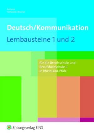 Deutsch/Kommunikation - Lernbausteine 1 und 2. Rheinland-Pfalz de Alfons Axmann