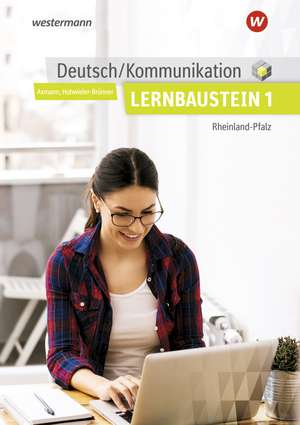 Deutsch/Kommunikation - Lernbausteine 1. Schulbuch. Rheinland-Pfalz de Alfons Axmann