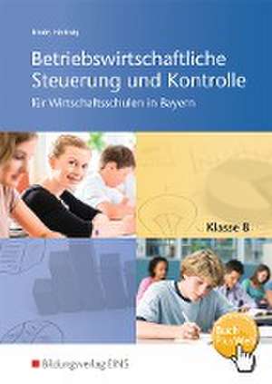 Betriebswirtschaftliche Steuerung und Kontrolle 8. Schulbuch. Wirtschaftsschulen in Bayern