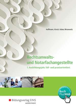 Rechtsanwalts- und Notarfachangestellte 1. Ausbildungsjahr, fall- und praxisorientiert. Schülerband de Michael Banse