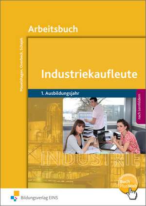 Industriekaufleute 1 - Ausgabe nach Ausbildungsjahren und Lernfeldern de Sebastian Mauelshagen