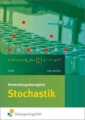 Anwendungsbezogene Stochastik für die Allgemeine Hochschulreife an Beruflichen Schulen de Jens Helling