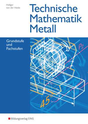 Technische Mathematik Metall. Schülerband de Jutta Höllger