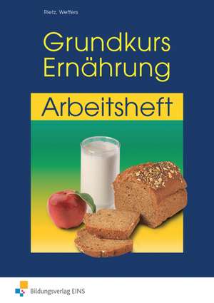 Grundkurs Ernährung. Arbeitsheft de Manfred Rietz