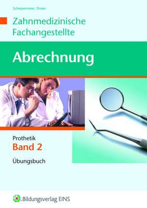 Abrechnung Zahnmedizinische Fachangestellte 2. Prothetik. Fachbuch