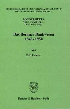 Das Berliner Bankwesen 1945/50 de Fritz Federau