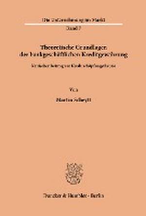 Theoretische Grundlagen der bankgeschäftlichen Kreditgewährung. de Martin Scheytt