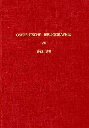 Ostdeutsche Bibliographie VII de Herbert Marzian