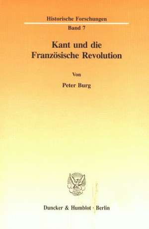 Kant und die Französische Revolution de Peter Burg