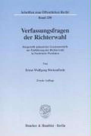 Verfassungsfragen der Richterwahl. de Ernst-Wolfgang Böckenförde