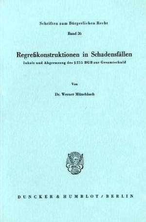 Regreßkonstruktionen in Schadensfällen. de Werner Münchbach