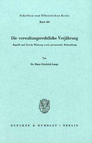 Die verwaltungsrechtliche Verjährung. de Hans-Friedrich Lange