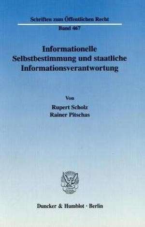 Informationelle Selbstbestimmung und staatliche Informationsverantwortung de Rupert Scholz