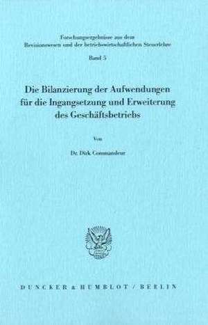 Die Bilanzierung der Aufwendungen für die Ingangsetzung und Erweiterung des Geschäftsbetriebs de Dirk Commandeur