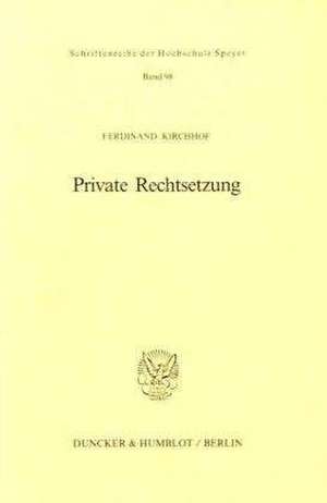 Private Rechtsetzung de Ferdinand Kirchhof