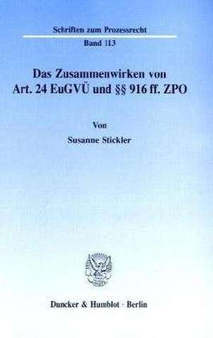 Das Zusammenwirken von Art. 24 EuGVÜ und §§ 916 ff. ZPO. de Susanne Stickler