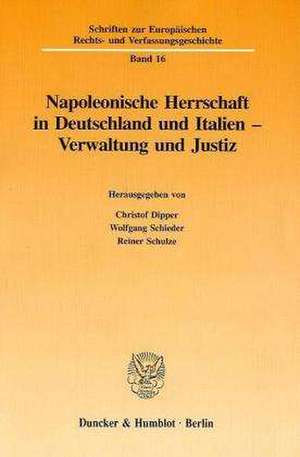 Napoleonische Herrschaft in Deutschland und Italien de Christof Dipper