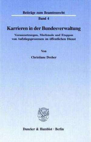 Karrieren in der Bundesverwaltung de Christiane Dreher